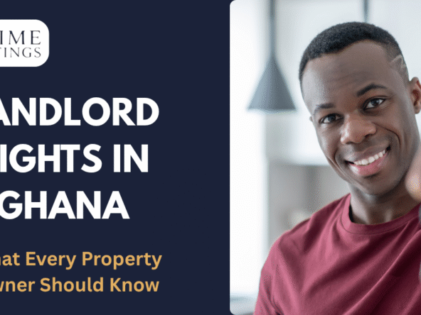 Landlord Rights in Ghana: What Every Landlord in Ghana Should Know