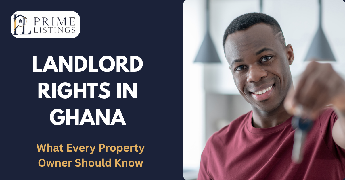 Landlord Rights in Ghana: What Every Landlord in Ghana Should Know