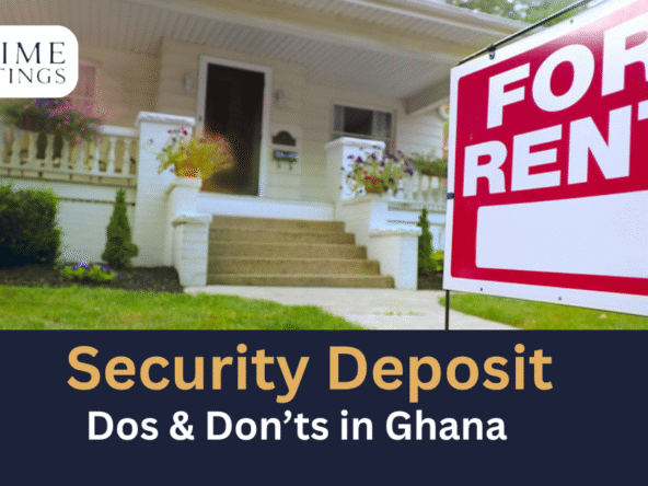 Security Deposit Dos and Don'ts in Ghana